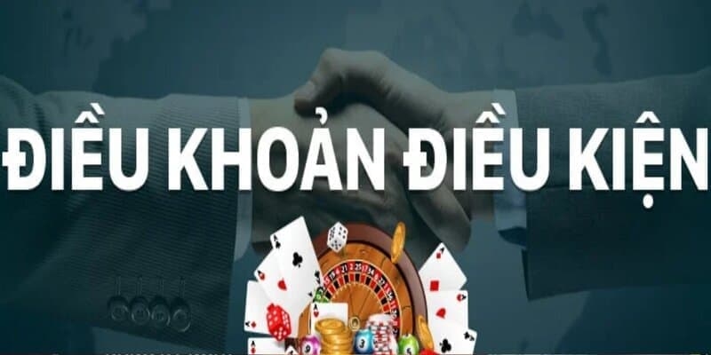 Điều khoản và điều kiện tại sảnh cược choang vip